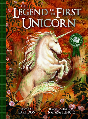Legend of the First Unicorn by Lari Don