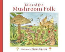 Load image into Gallery viewer, Tales of the Mushroom Folk by Signe Aspelin