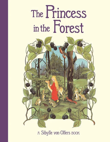 The Princess in the Forest By Sibylle von Olfers