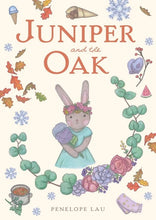 Load image into Gallery viewer, Juniper and the Oak by Penelope Lau