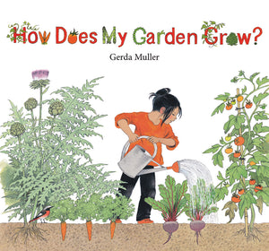 How Does My Garden Grow? by Gerda Muller