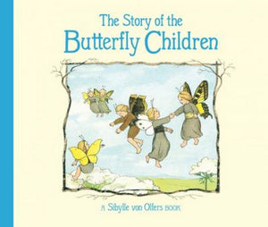 The Story of the Butterfly Children by Sibylle von Olfers
