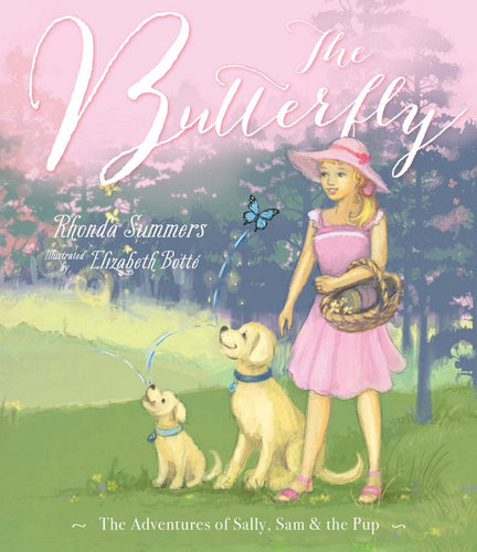 The Butterfly ~ the adventures of Sally, Sam + the pup by Rhonda Summers